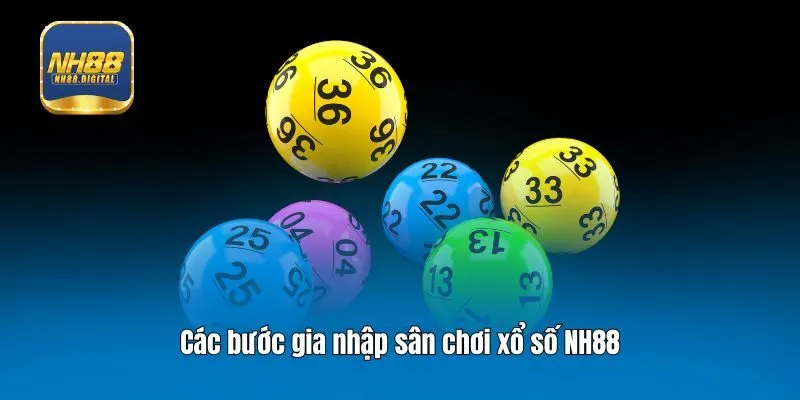 Các bước gia nhập sân chơi xổ số NH88