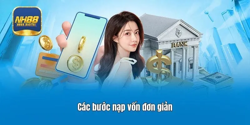 Các bước nạp vốn đơn giản