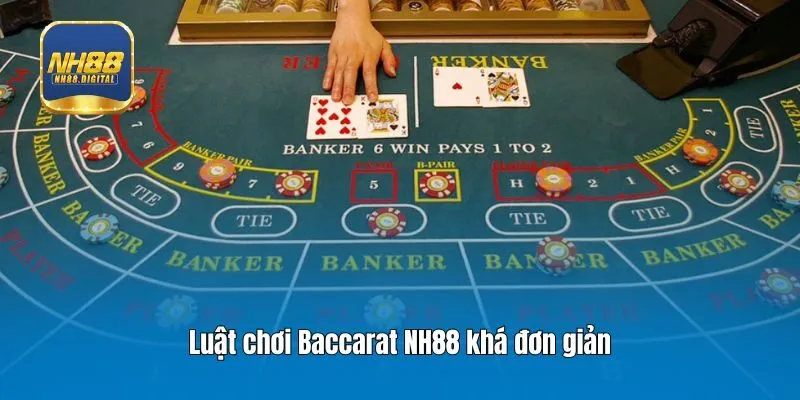 Luật chơi Baccarat NH88 khá đơn giản