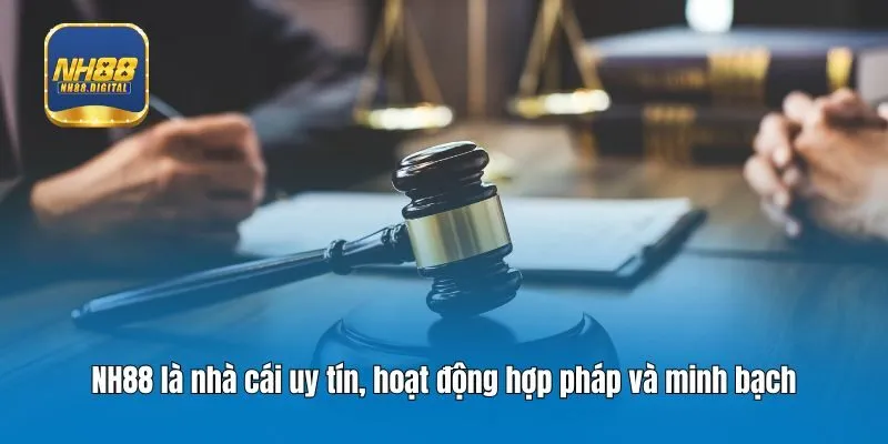 NH88 là nhà cái uy tín, hoạt động hợp pháp và minh bạch