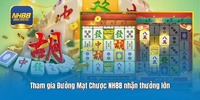 Tham gia Đường Mạt Chược NH88 nhận thưởng lớn